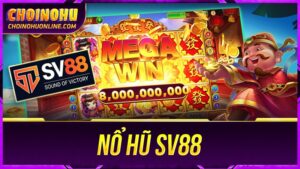 Kinh nghiệm chơi nổ hũ SV88